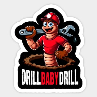 Drill baby Drill - Drilling Mascot Sticker